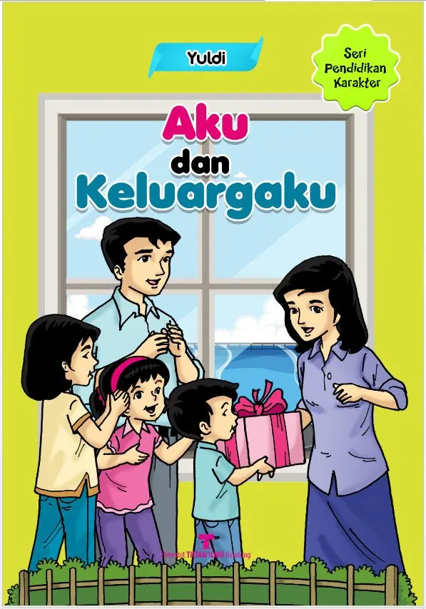 Aku dan Keluargaku : Pendidikan Karakter