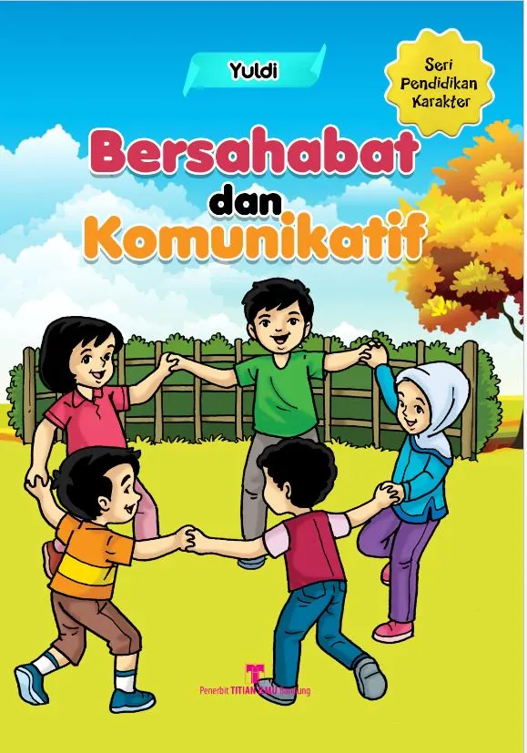 Bersahabat dan Komunikatif : Pendidikan Karakter