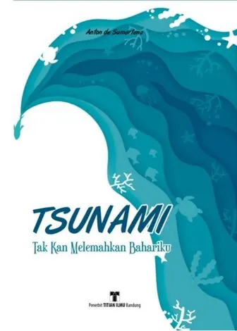 Tsunami Tak Kan Melemahkan Bahariku